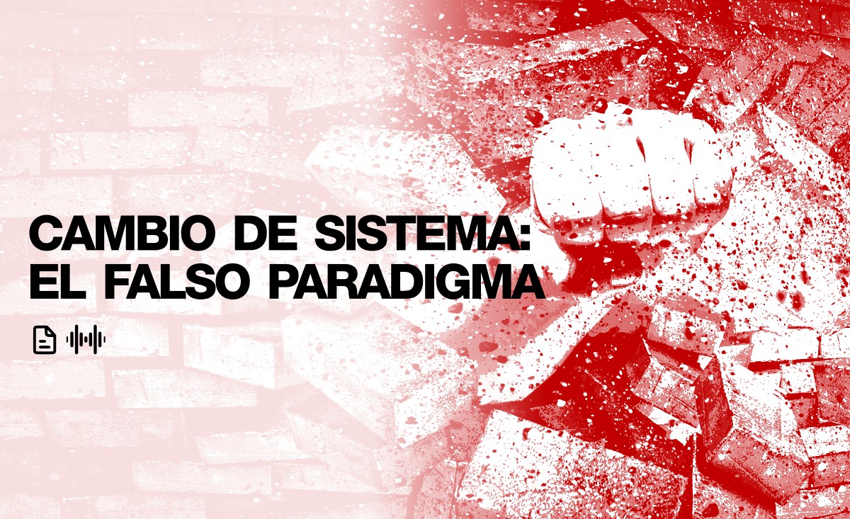 Cambio De Sistema El Falso Paradigma